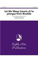 Let Me Weep (Lascia Ch'io Pianga) (from Rinaldo): Part(s)(Eighth Note Publications)