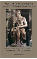 Mystery of the Long Lost 8th, 9th and 10th Books of Moses