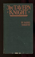 The Tavern Knight by Rafael Sabatini, Fiction, Historical, Action & Adventure