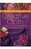 Creative Cloth: Designing and Embellishing Handwoven Fabric