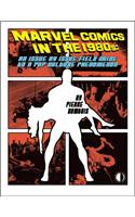 Marvel Comics In The 1980s: An Issue-By-Issue Field Guide To A Pop Culture Phenomenon