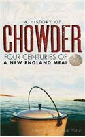 A History of Chowder: Four Centuries of a New England Meal