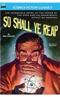 So Shall Ye Reap