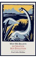 Why We Believe in Creation Not Evolution: (English)