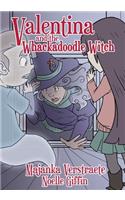 Valentina and the Whackadoodle Witch (Valentina's Spooky Adventures - 2)