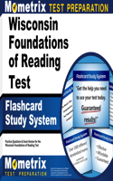 Wisconsin Foundations of Reading Test Flashcard Study System: Practice Questions & Exam Review for the Wisconsin Foundations of Reading Test