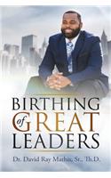 Birthing of Great Leaders