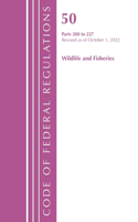 Code of Federal Regulations, Title 50 Wildlife and Fisheries 200-227, Revised as of October 1, 2022: (Code of Federal Regulations, Title 50 Wildlife and Fisheries)