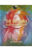 Messiah Seeds Resurrection