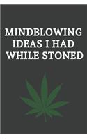 Mind Blowing Ideas I Had While Stoned