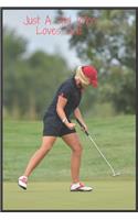 Just A Girl Who Loves Golf