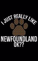 I Just Really Like Newfoundland: Cool Newfoundland Dog Journal Notebook - Newfoundland Puppy Lover Gifts - Funny Newfoundland Dog Notebook - Newfoundland Owner Gifts. 6 x 9 in 120 p