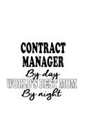Contract Manager By Day World's Best Mom By Night