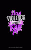 Stop Violence And Bring Love