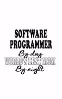 Software Programmer By Day World's Best Mom By Night