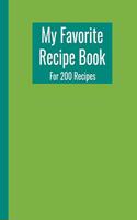 My Favorite Recipe Book. For 200 Recipes.