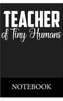 Teacher of Tiny Humans Notebook: Composition Notebook, College Ruled Blank Lined Book for for taking notes, recipes, sketching, writing, organizing, doodling, Christmas Halloween Bi