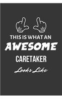 This Is What An Awesome Caretaker Looks Like Notebook: Lined Journal, 120 Pages, 6 x 9, Matte Finish