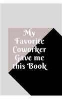 My Favorite Coworker Gave me this Book