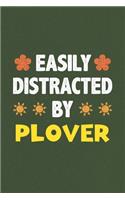 Easily Distracted By Plover: A Nice Gift Idea For Plover Lovers Funny Gifts Journal Lined Notebook 6x9 120 Pages