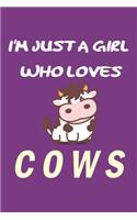 I'm Just A Girl Who Loves cows: Gift for cow Lovers - cow Journal: Medium College-Ruled Diary, Paperback 6 x 9 120 Page, Blank lined Journal Notebook or Diary Great Gift Idea.
