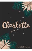 Charlotte Gratitude Journal: Pretty Daily Gratitude Personalized Journal For Women With Name And Fern Leaves