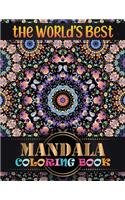 World's Best Mandala Coloring Book: Inspire Creativity, Reduce Stress, and Bring Balance Mandala Flower Designs with 100 Different Mandala Coloring Pages