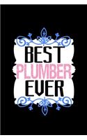 Best plumber ever: Notebook - Journal - Diary - 110 Lined pages - 6 x 9 in - 15.24 x 22.86 cm - Doodle Book - Funny Great Gift