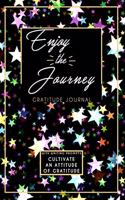 Gratitude Journal With Writing Prompts: Enjoy The Journey: Inspirational and Affirmation Notebook for Meditation, Wellness, and Recovery: One Minute Daily Devotional - 365 Days of Reflecti