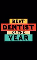 Best Dentist Of The Year: Blank Lined Journal / Notebook. The perfect gift journal notebook for dentist, dentists, dental assistant, dental technician, surgeon, orthodontis