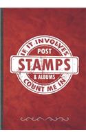 If It Involves Post Stamps & Albums Count Me in