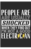 People Are Usually Shocked When They Find Out I'm Not A Good Electrician: Father's day Novelty Gift Blank Lined Notebook