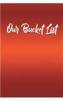Our Bucket List
