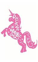 Believe In Magic (Unicorn Journal Notebook)
