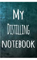 My Distilling Notebook: The perfect way to record your hobby - 6x9 119 page lined journal!