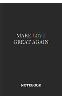 Make Love Great Again Notebook: 6x9 inches - 110 graph paper, quad ruled, squared, grid paper pages - Greatest Believe Justice Faith Journal - Gift, Present Idea