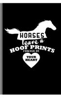 Horses leave a Hoof Prints forever on Your Heart