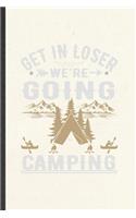 Get in Loser We're Going Camping