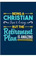 Being A Christian Isn't Easy But The Retirement Plan Is Amazing