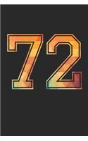 Blank Lined Journal, Notebook, Diary, Planner - 72 Lucky Number Sports Team No. 72 Age Year 1972 - 72nd Birthday Gift For 72 Years Old Men and Women: Medium College-Ruled Journey Diary, 110 page, Lined, 6x9 (15.2 x 22.9 cm)