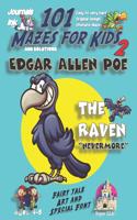 101 Mazes For Kids 2: SUPER KIDZ Book. Children - Ages 4-8 (US Edition). Fairy Tale Edgar Allen Poe Raven custom art interior. 101 Puzzles with solutions - Easy to Very H