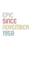 Epic Since 1958 November Notebook Birthday Gift: Lined Notebook / Journal Gift, 120 Pages, 6x9, Soft Cover, Matte Finish