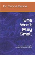 She Won't Play Small