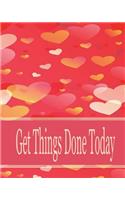 Get things done today: 8x10" - 120 Page, Get things done today the Things to do List, Daily checklist, Simple and efficient to get the things done without forgetting. To u