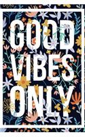 Good Vibes Only