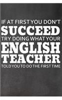 If At First You Don't Succeed: Try Doing What Your English Teacher Told You to Do the First Time