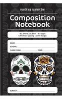 Day of the Dead Halloween Theme Composition Notebook: 152.4mm x 228.6mm - 153 pages, 6.4mm line spacing - 32mm margin. A must have for all students serious about education