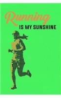 Running Is My Sunshine: Runners Daily Motivational Book Daily Runners Log Book and Running Tracker