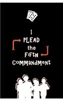 I Plead the Fifth Commandment: Blank Journal and Musical Theater Quote