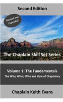 The Fundamentals, 2nd Edition: The Why, What, Who an How of Chaplaincy(1 The Chaplain Skillset)